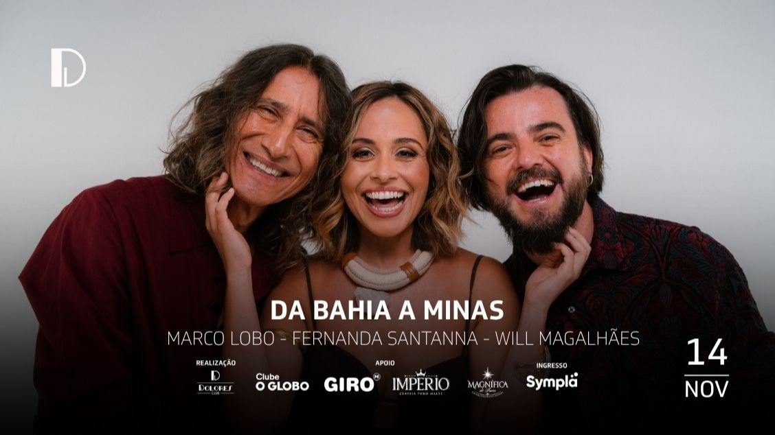 Imagem da fonte — DA BAHIA A MINAS MARCO LOBO - FERNANDA SANTANNA - WILL MAGALHÃES -14.11