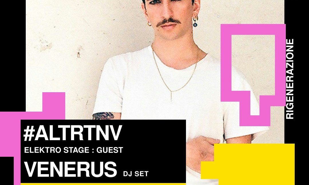 Source image — ALTRTNV - Elektro Stage - guest: Venerus dj set
