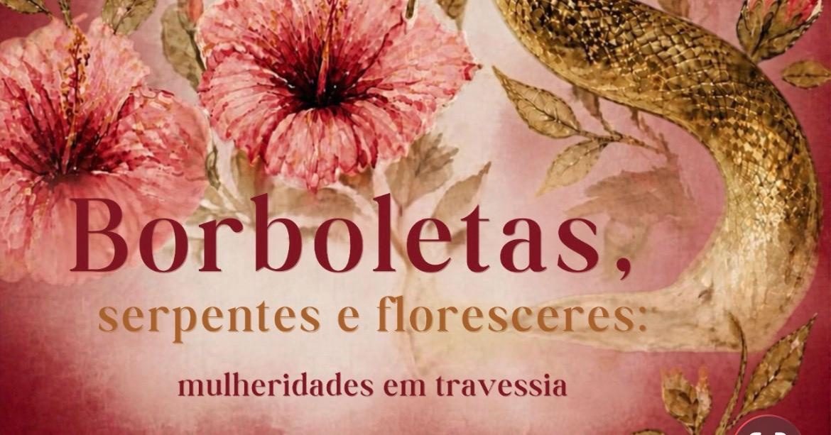 Image de la source — Borboletas, serpentes e floresceres: mulheridades em travessia
