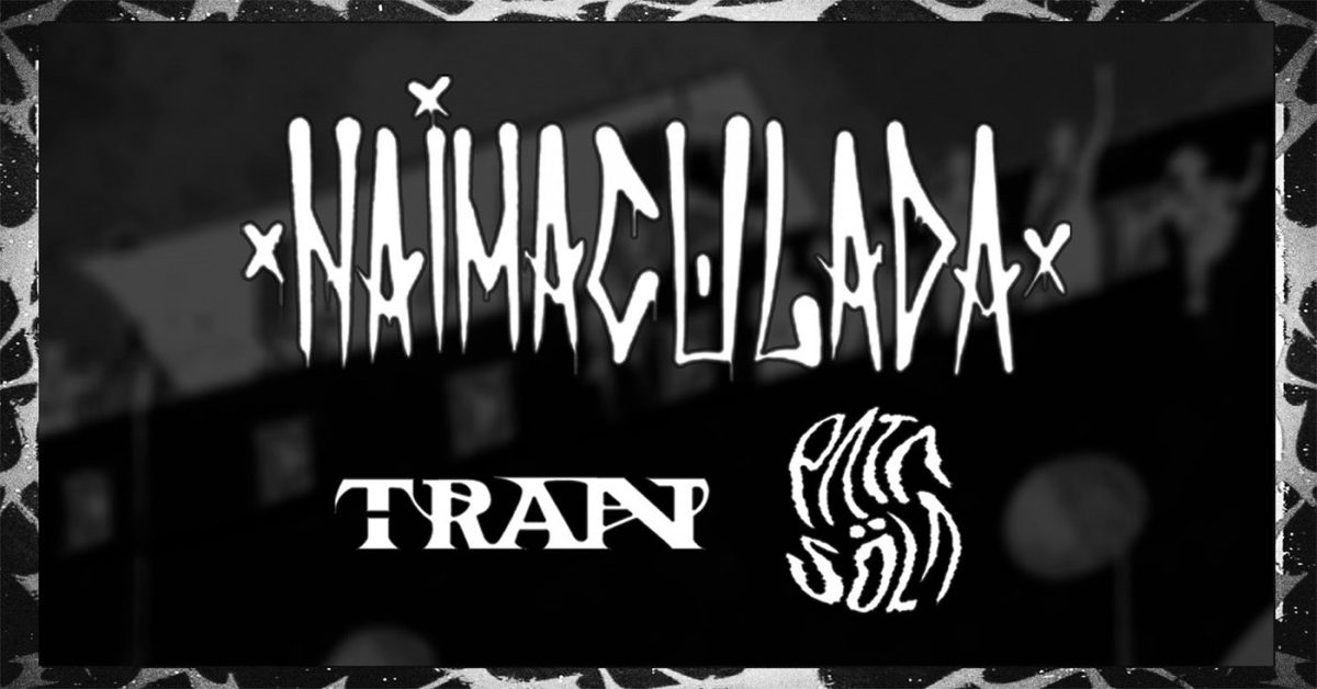 Source image — Naimaculada + TRAN + Pata Söla
