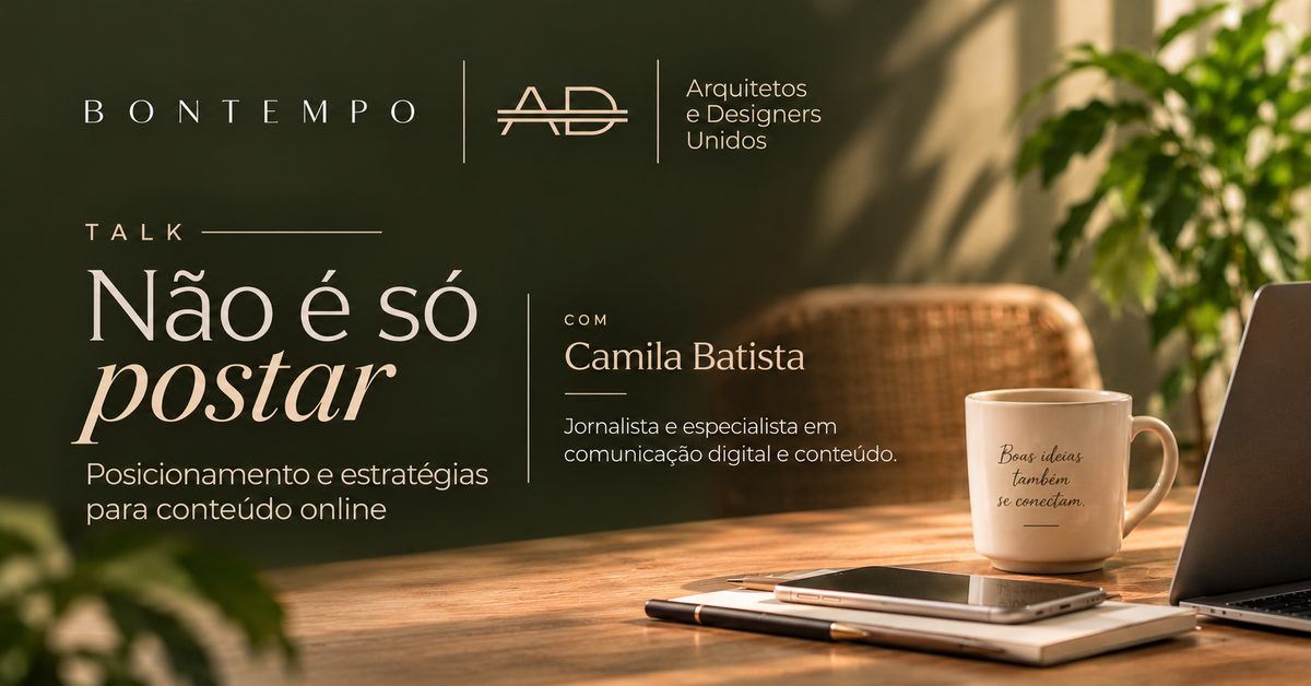 Image de la source — Talk Bontempo e A&D Unidos: Não é só postar - Posicionamento e estratégias para conteúdo online