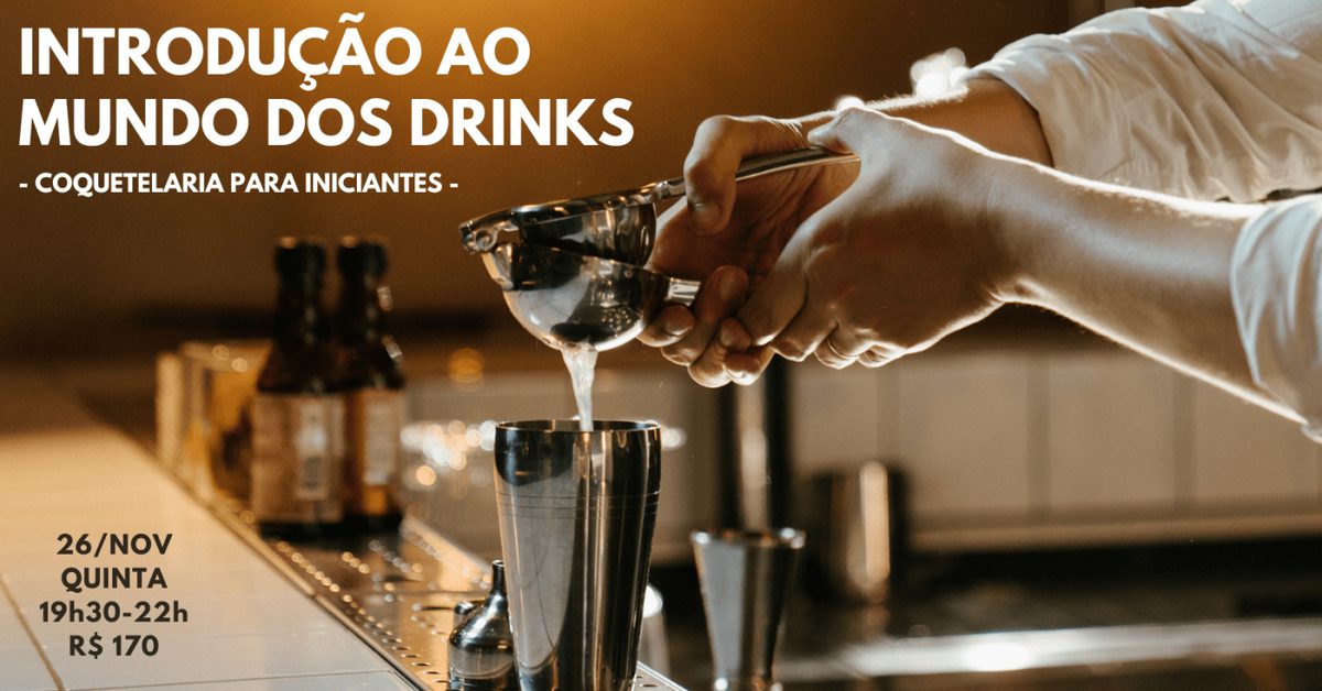 Imagem da fonte — Introdução ao mundo dos drinks - coquetelaria para iniciantes (26/novembro)