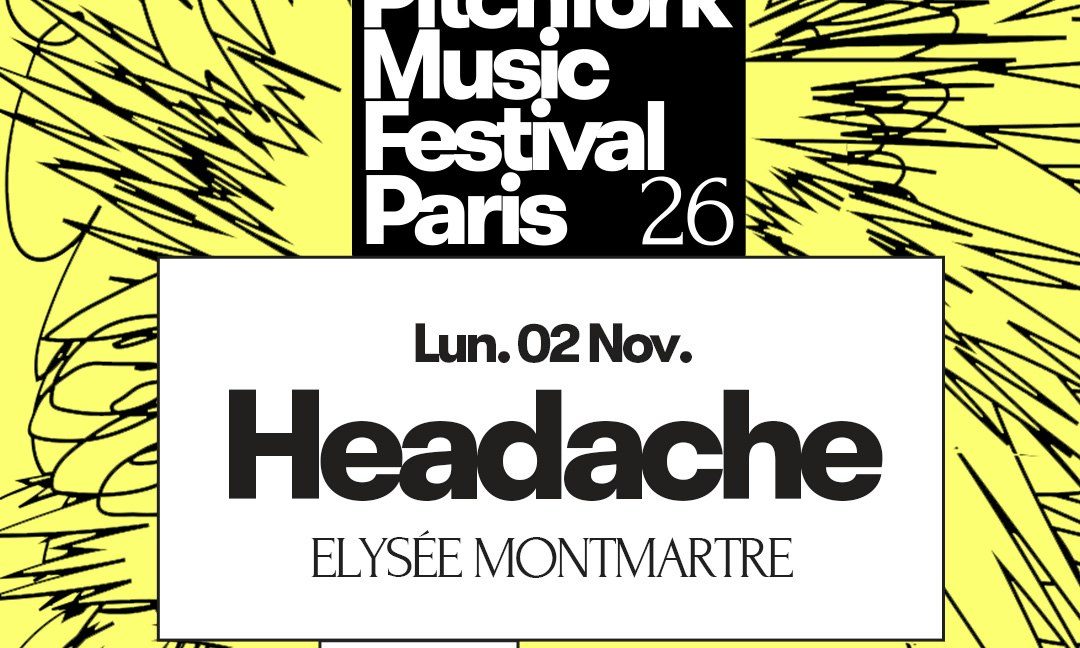 Image de la source — Headache — Pitchfork Music Festival Paris 2026