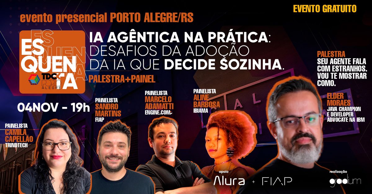 来源图片 — Esquenta TDC - IA Agêntica na prática: desafios da adoção da IA que decide sozinha