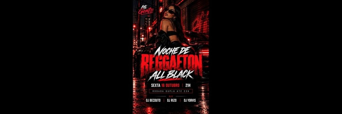 Afbeelding van de bron — MI GENTE: NOCHE DE REGGAETON | ALL BLACK | 16/10 SEXTA - 21H EN LA CASA DEL PERREO