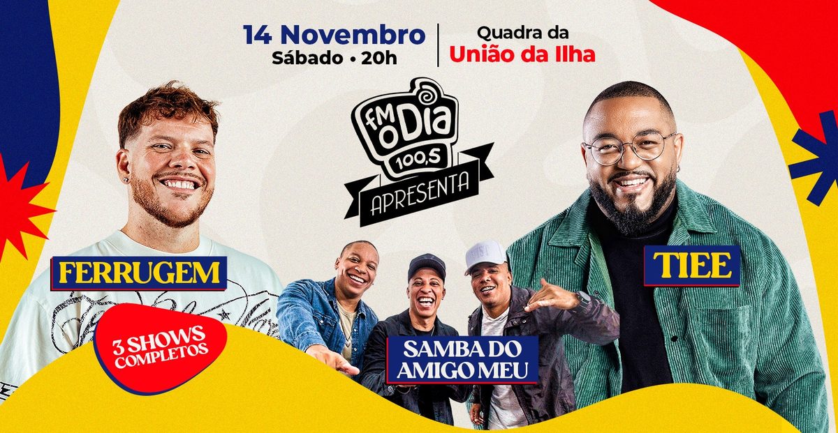 Imagem da fonte — FM O Dia Apresenta: Ferrugem + Tiee + Samba do Amigo Meu| 14NOV (SAB) | Quadra da União da Ilha