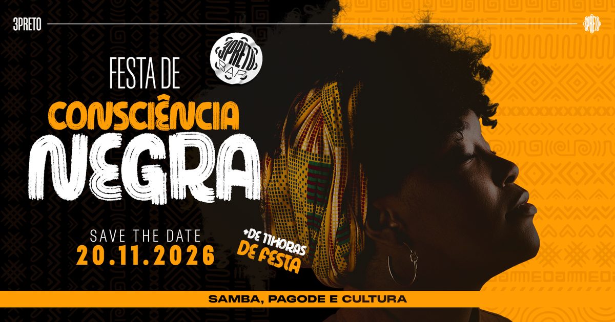 Imagem da fonte — CONSCIÊNCIA NEGRA DO 3PRETO - A MAIOR FESTA DA HISTÓRIA