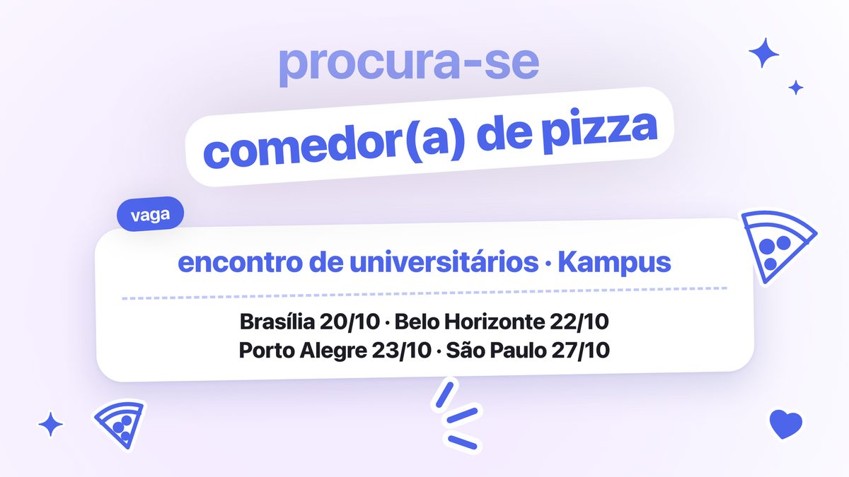 Imagem da fonte — Pizza com a Julia, do Kampus: encontro para estudantes do Plano Piloto e arredores