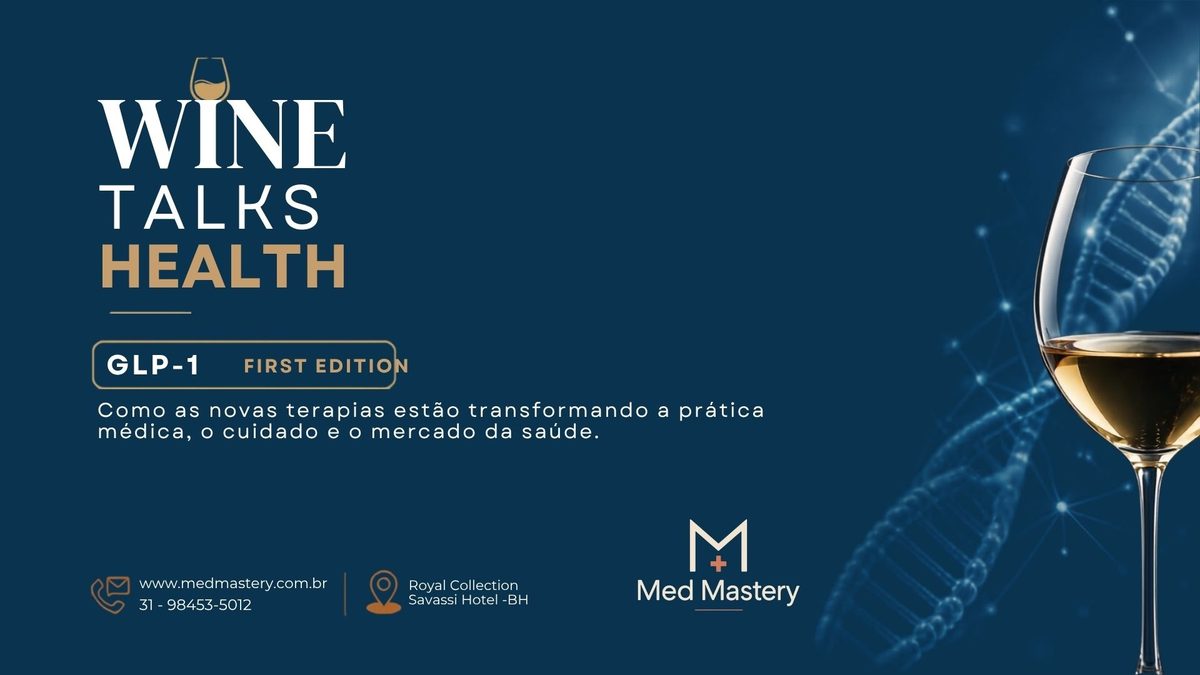 Imagem da fonte — Wine Talks Saúde Edição Canetas Emagrecedores - Belo Horizonte - MG