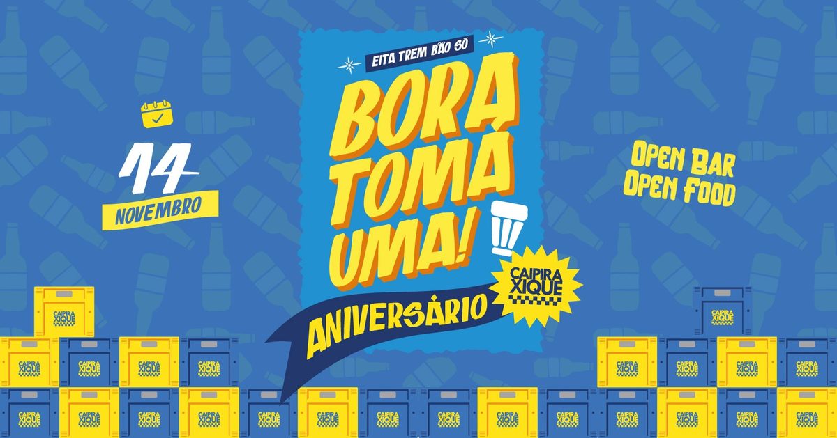 Imagem da fonte — Bora tomá uma! 13º Aniversário do Caipira Xique.