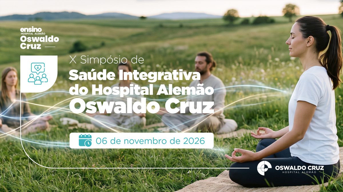 Image de la source — X SIMPÓSIO DE SAÚDE INTEGRATIVA DO HOSPITAL ALEMÃO OSWALDO CRUZ