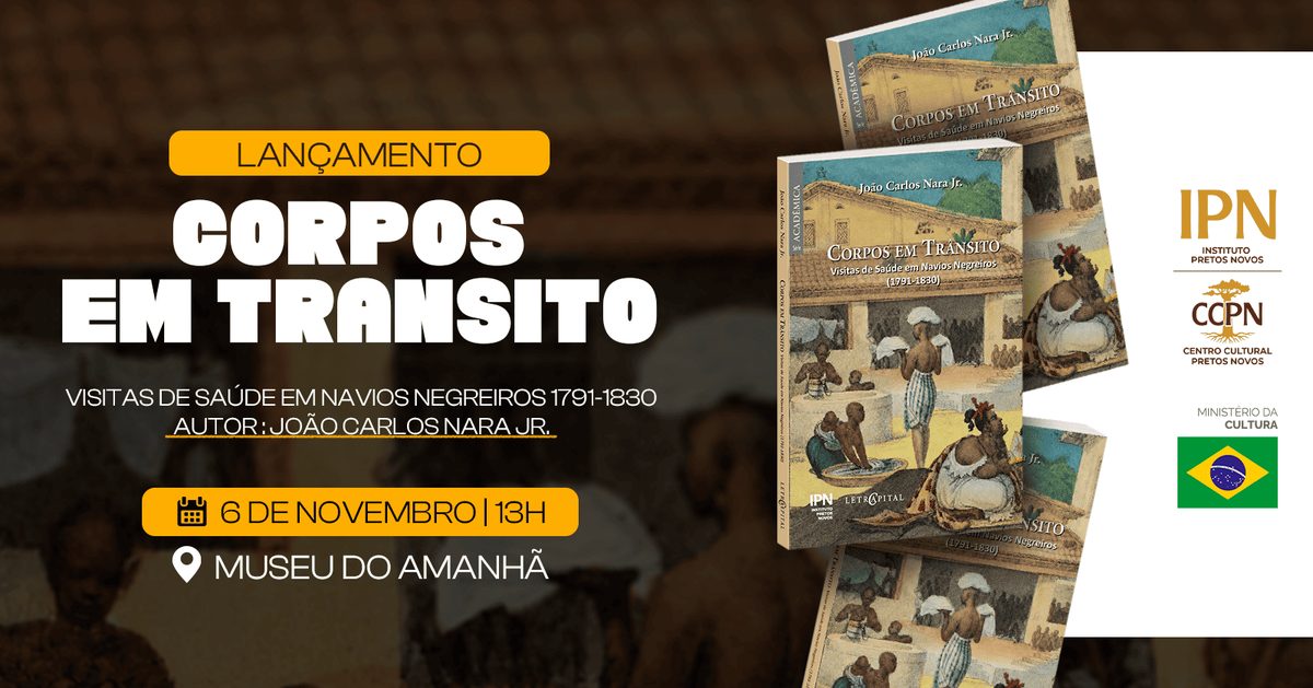 Afbeelding van de bron — Lançamento Literário - Corpos em Trânsito: Visitas de Saúde em Navios Negreiros (1791-1830)