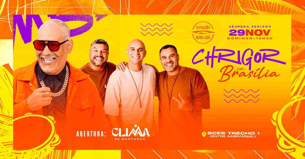 Source image — CHRIGOR EM BRASÍLIA! Véspera de Feriado