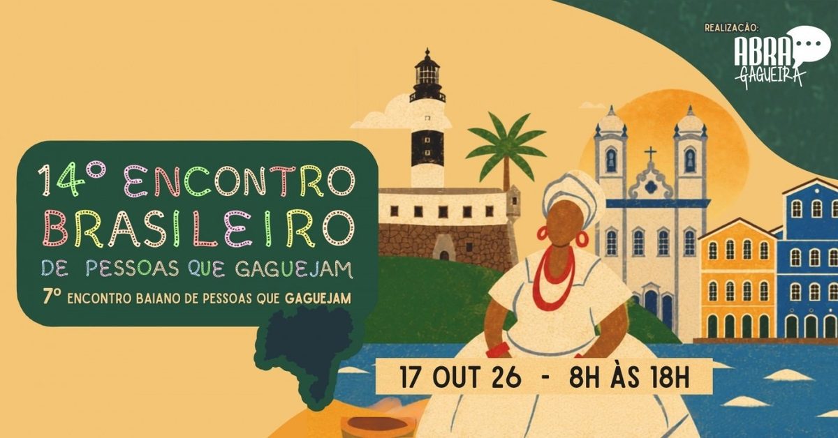 Imagem da fonte — 14º Encontro Brasileiro de Pessoas que Gaguejam - 7º Encontro Baiano de Pessoas que GagueSalvador/BA
