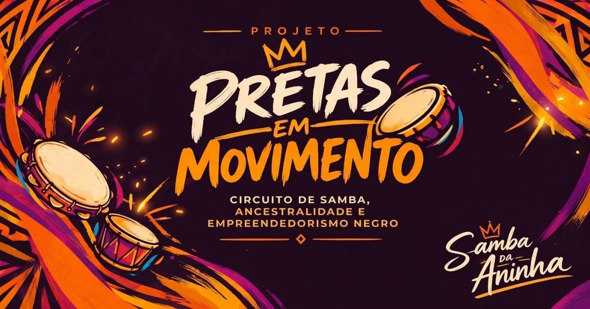 Imagem da fonte — SAMBA DA ANINHA - EDIÇÃO PRETAS EM MOVIMENTO