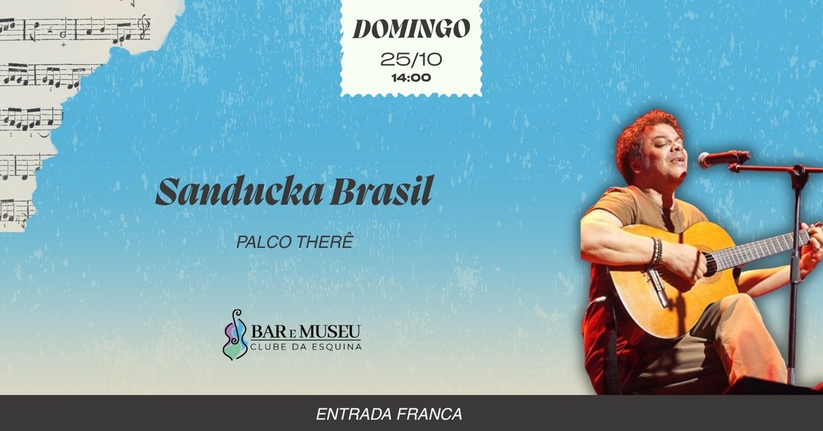 Imagem da fonte — SHOW DE SANDUCKA BRASIL - COM O MELHOR DO CLUBE DA ESQUINA