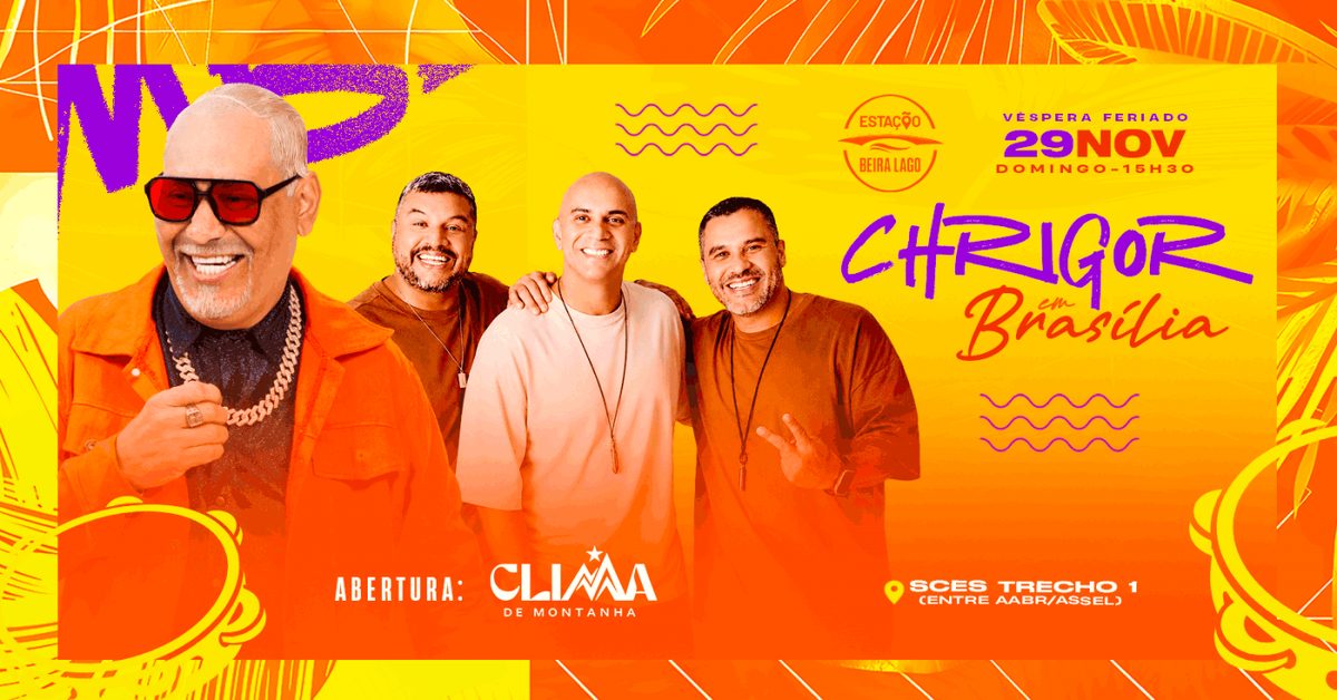 Imagen de la fuente — CHRIGOR EM BRASÍLIA! Véspera de Feriado