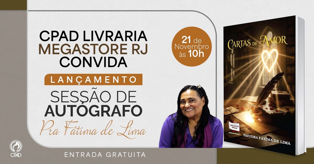Imagem da fonte — CPAD CONVIDA MEGASTORE RIO DE JANEIRO - LANÇAMENTO E SESSÃO DE AUTÓGRAFOS