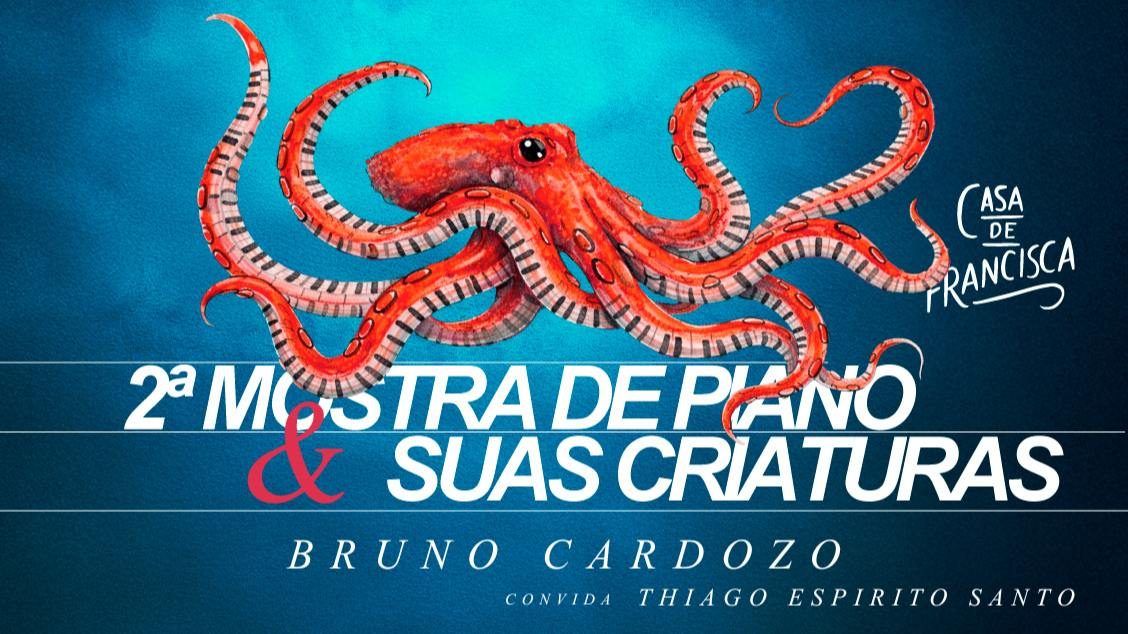 Imagem da fonte — Bruno Cardozo // Convida Thiago Espirito Santo // 2ª Mostra de Piano & Suas Criaturas