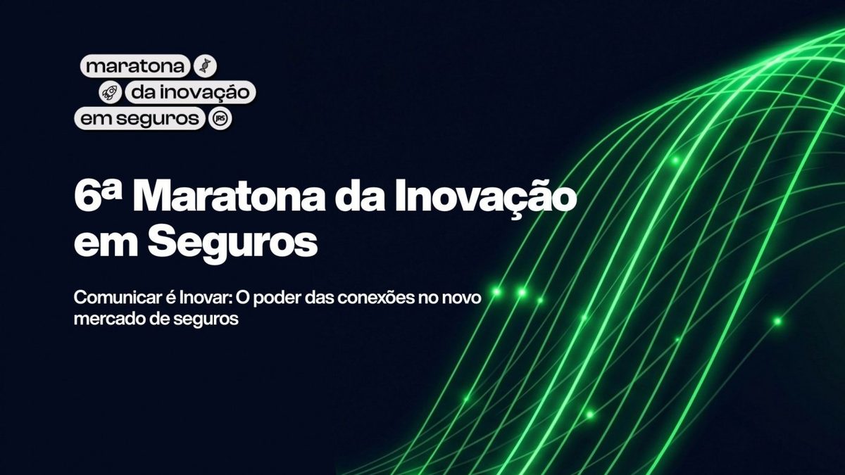 Imagem da fonte — 6ª Maratona da Inovação em Seguros