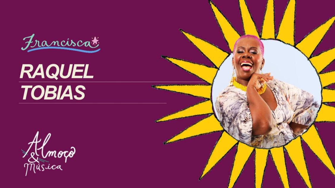 Imagem da fonte — DOM 22 // Raquel Tobias No Balanço do Som // ALMOÇO & MÚSICA
