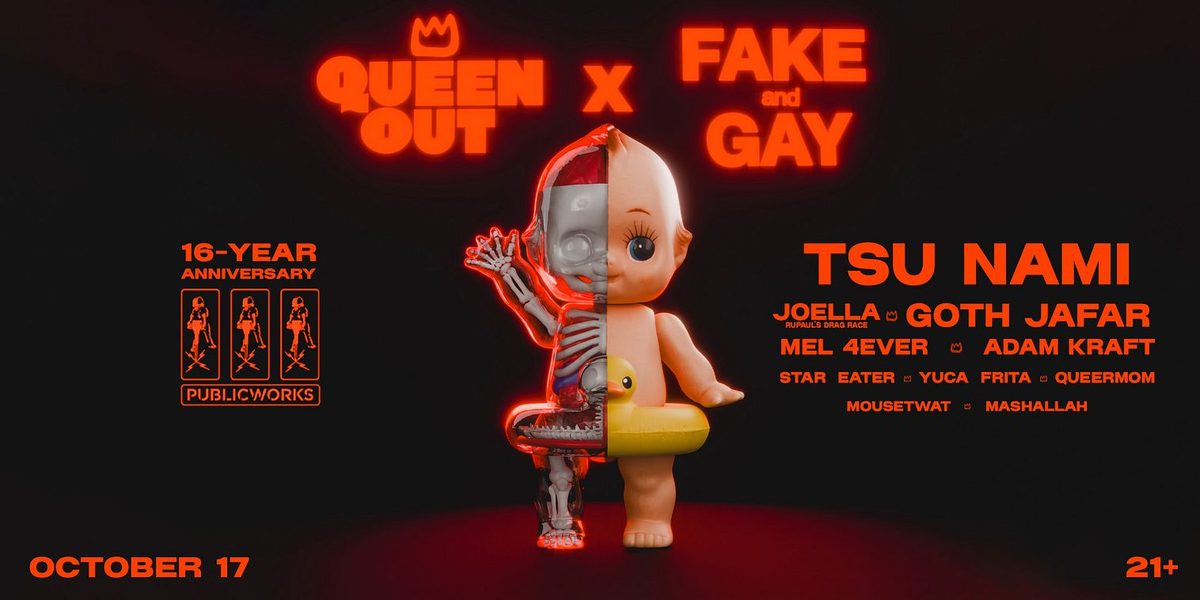 Imagem da fonte — PW 16-Year Anniversary Night Three: QUEEN OUT x FAKE & GAY