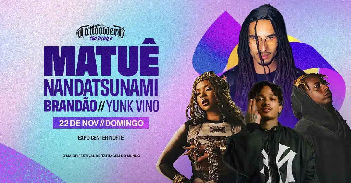 Immagine della fonte — Tattoo Week São Paulo 2026 participação Matuê, Brandão, NandaTsunami e Yunk Vino