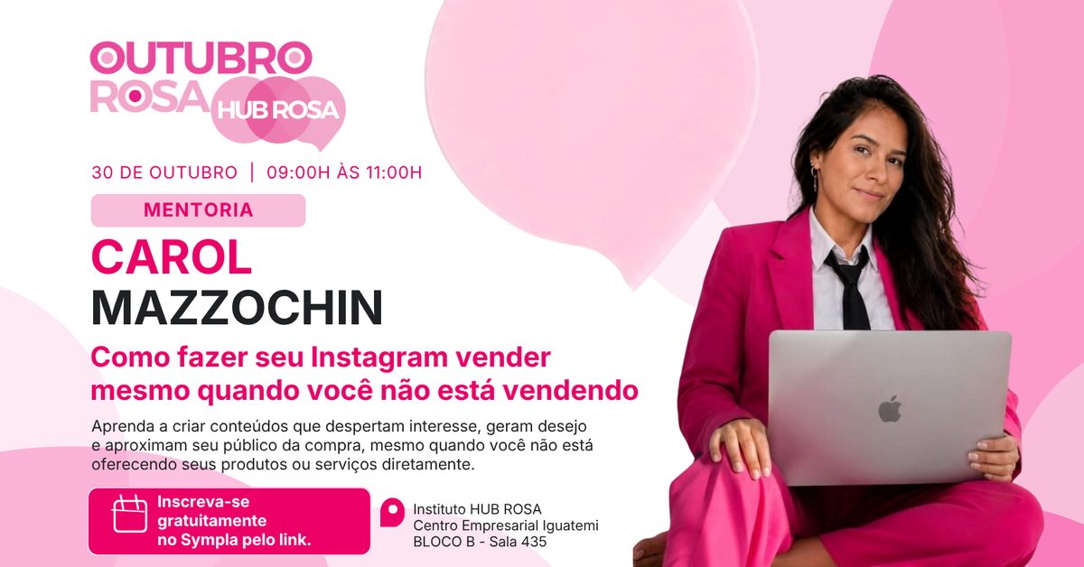 Imagem da fonte — Hub Rosa |Mentoria: Como fazer seu Instagram vender mesmo quando você não está vendendo