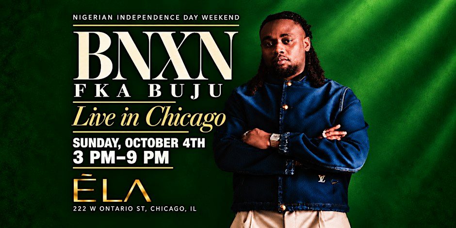 Source image — BNXN FKA BUJU @ ELA Nigerian Independence Day Weekend 3PM-9PM