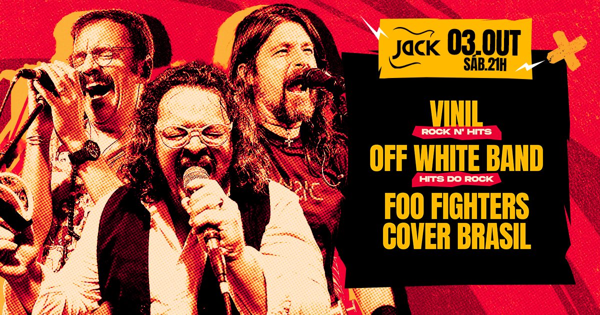 Imagem da fonte — SÁBADO JACK! VINIL (ROCK N' HITS) + OFF WHITE BAND (HITS DO ROCK) + FOO FIGHTERS COVER BRASIL