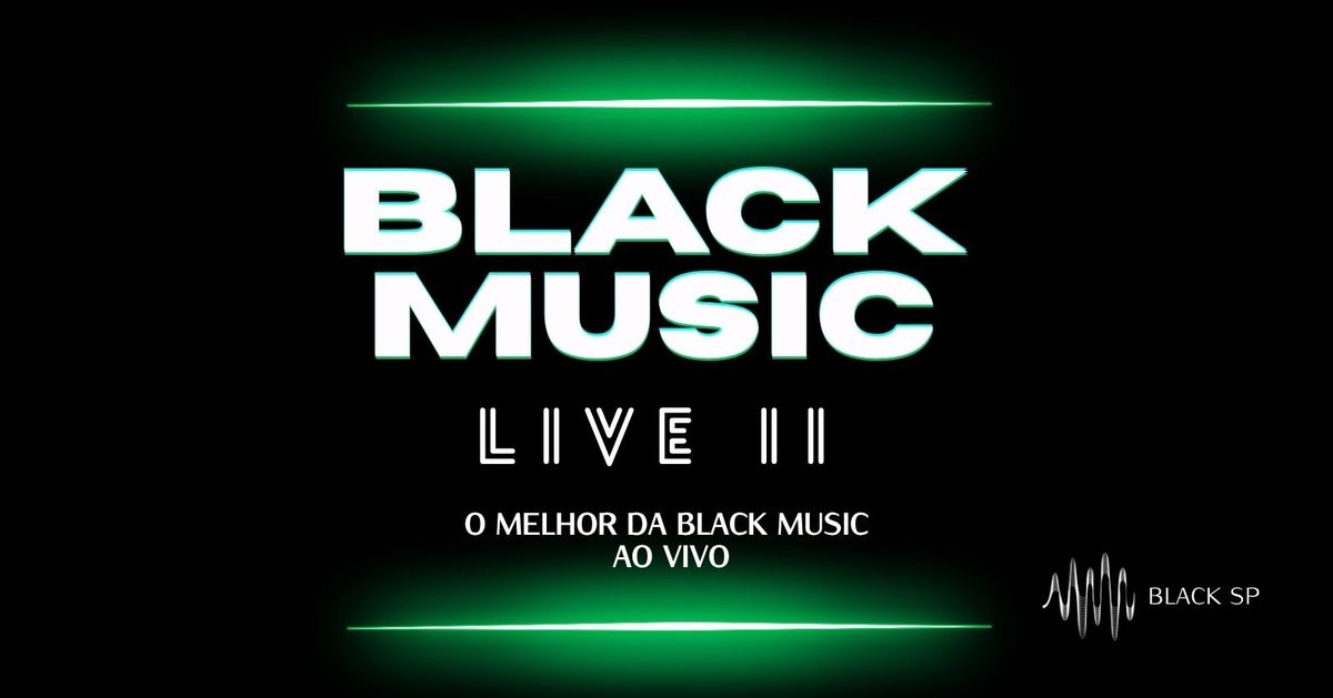 Imagem da fonte — BLACK MUSIC LIVE 2ª Edição