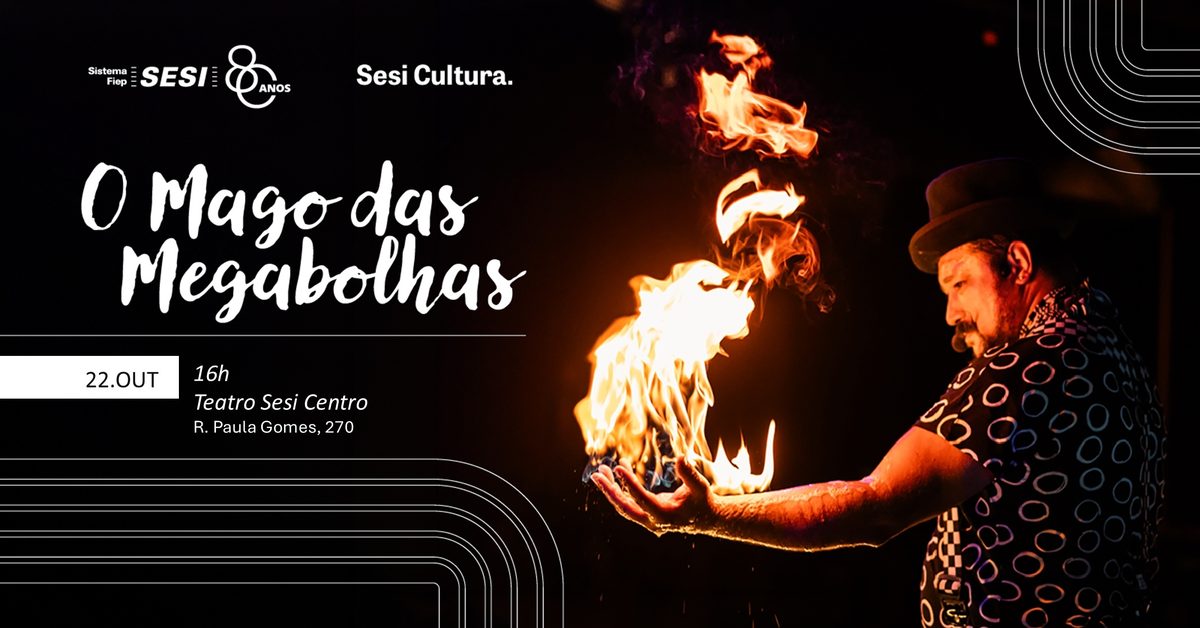 출처 이미지 — O MAGO DAS MEGABOLHAS | SESI CENTRO
