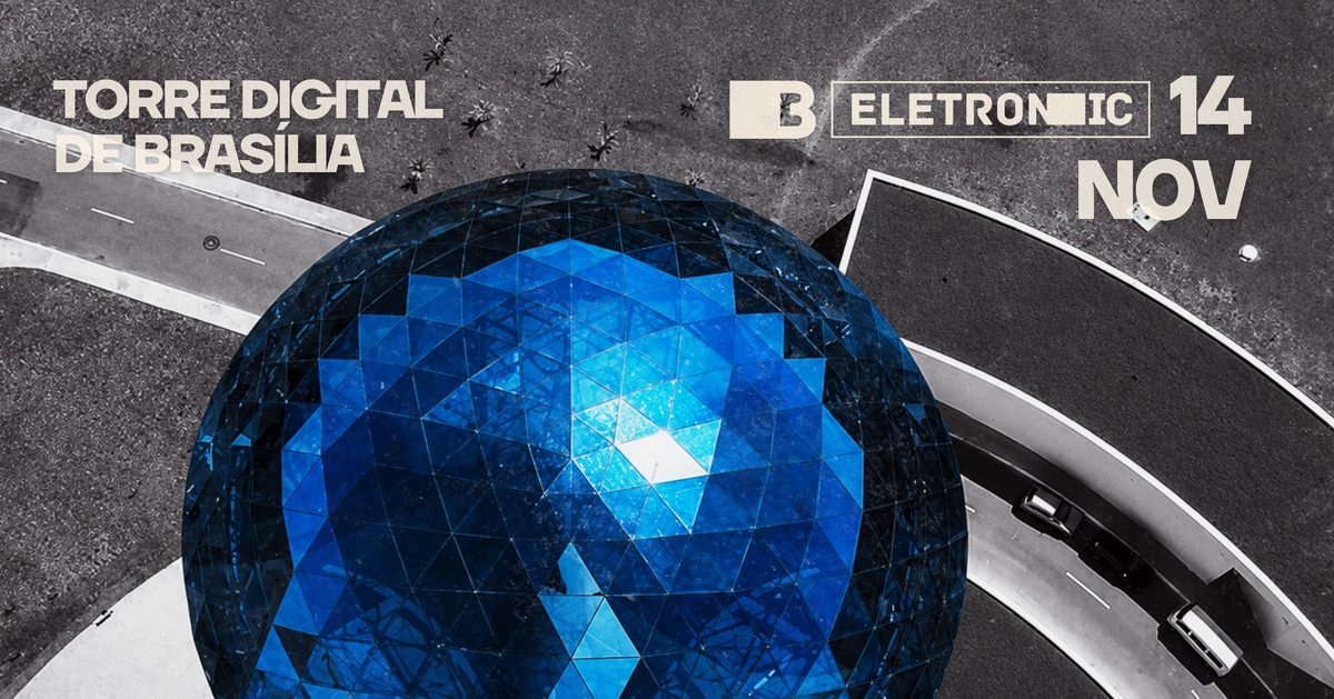 Imagem da fonte — B.ELETRONIC | Cúpula Torre Digital de Brasília