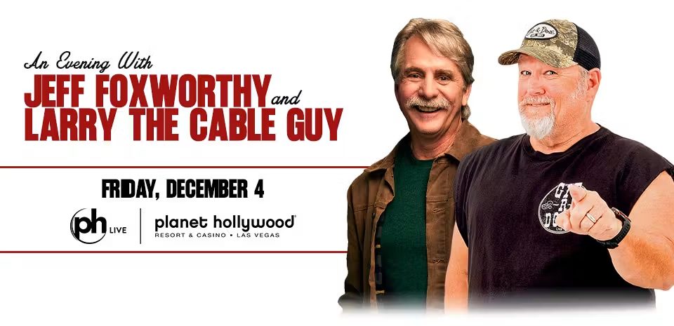 Imagem da fonte — An Evening With Jeff Foxworthy and Larry The Cable Guy