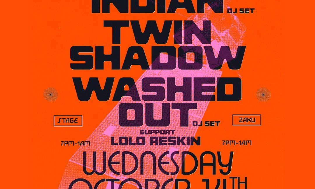 Imagem da fonte — Satellite: Neon Indian (DJ Set), Twin Shadow & Washed Out (DJ Set) + LISA'S KICKBACK