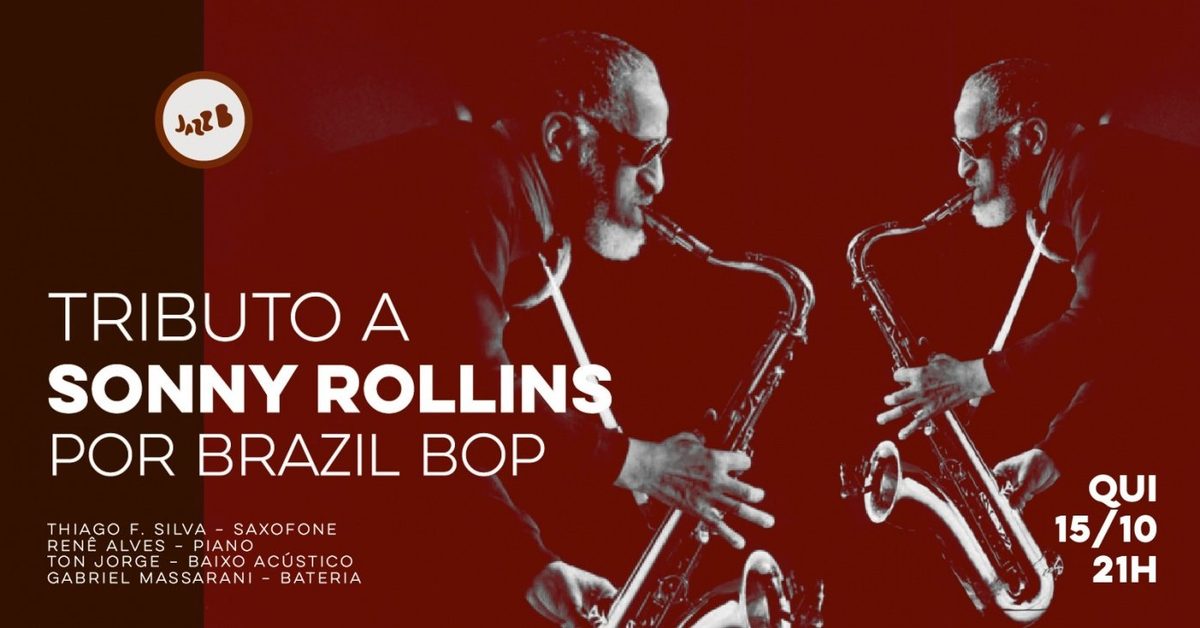 Image de la source — TRIBUTO A SONNY ROLLINS POR BRAZIL BOP no JazzB (QUINTA 15/OUT/2026)