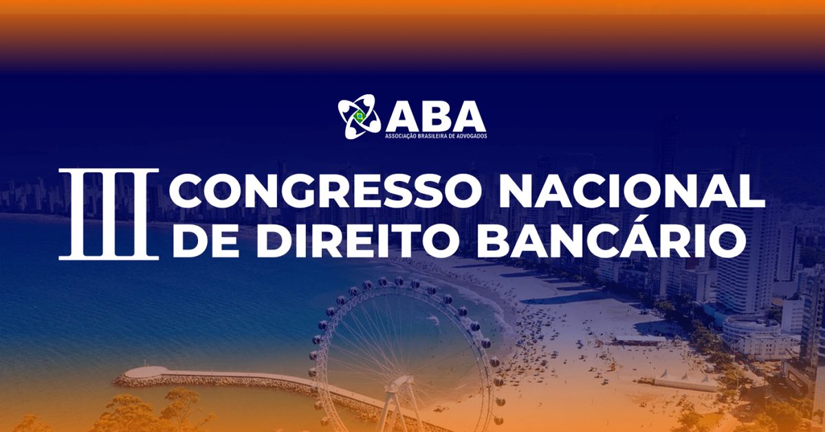 Imagem da fonte — III Congresso Nacional de Direito Bancário - Associação Brasileira de Advogados