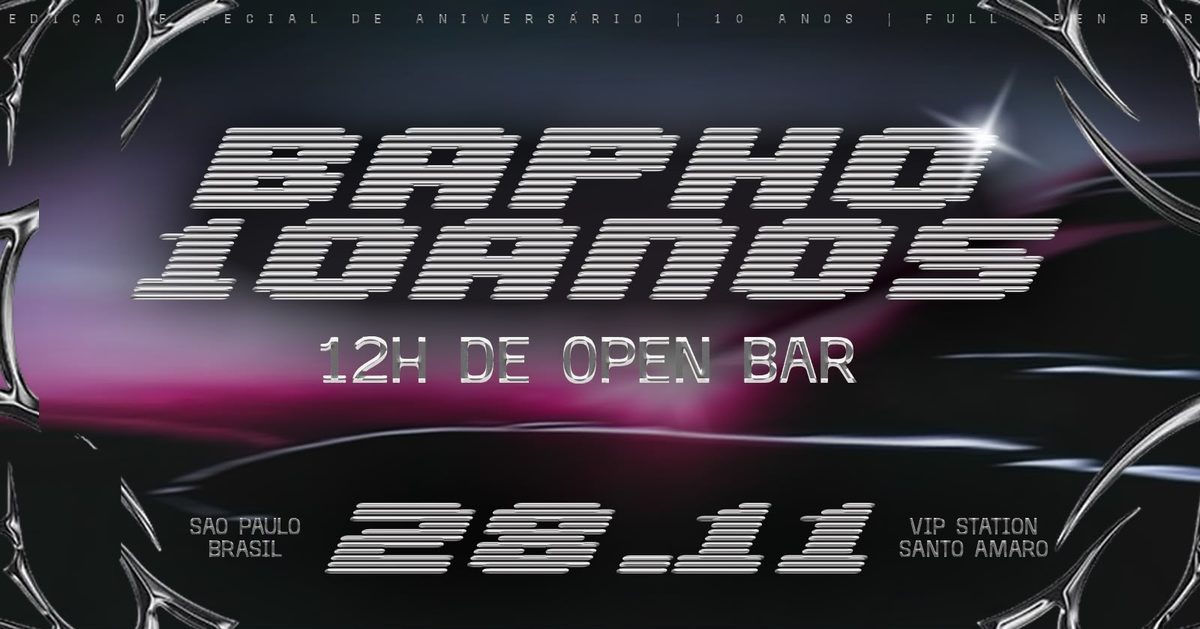 Imagem da fonte — BAPHO 10 ANOS - OPEN BAR 28/11 - VIP STATION