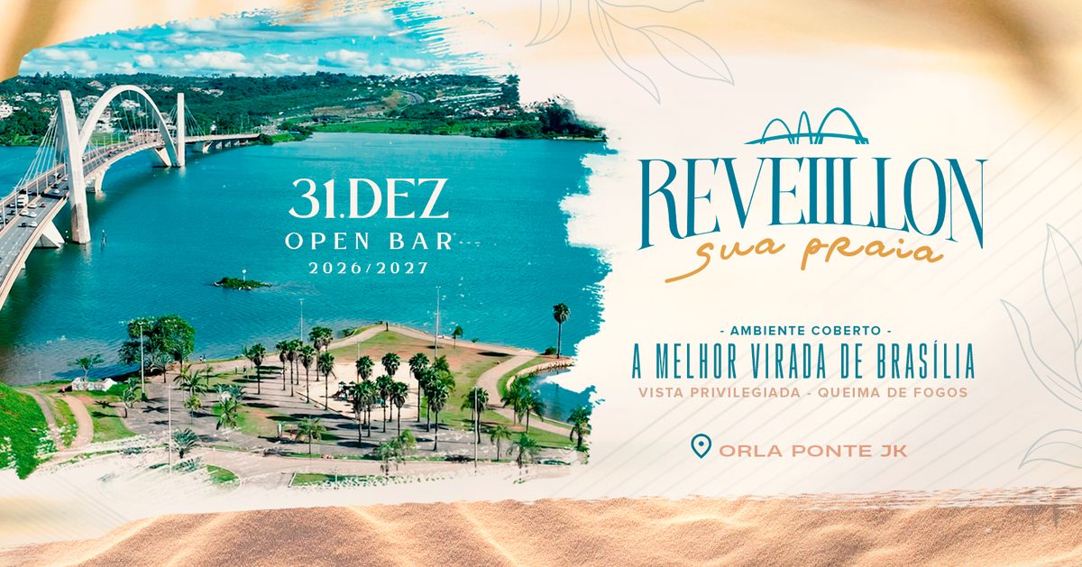 Imagem da fonte — RÉVEILLON SUA PRAIA - ORLA DA PONTE JK