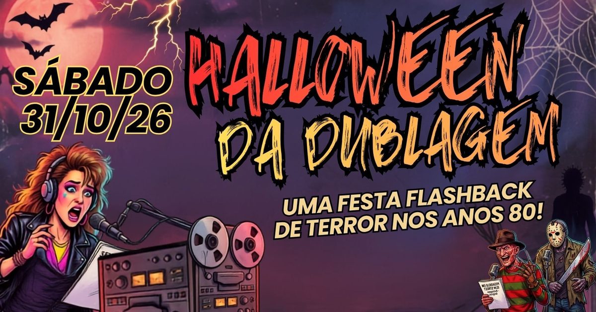 Imagem da fonte — Halloween da Dublagem - 2026 - Versão FlashBack Anos 80!