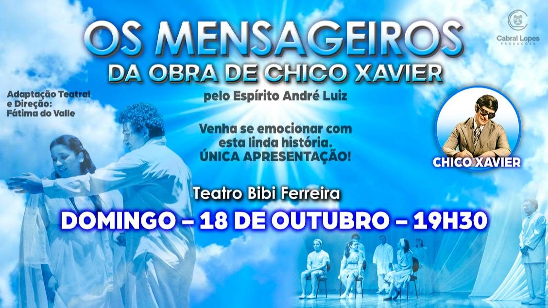 Immagine della fonte — Os Mensageiros - De Chico Xavier no Teatro