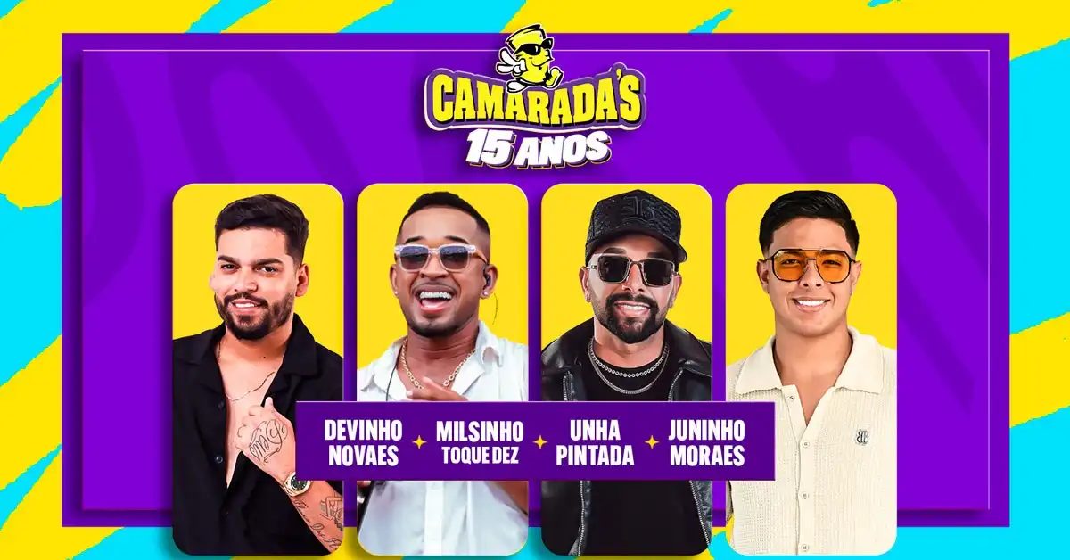 Source image — Camaradas 15 Anos com Devinho Novaes, Milsinho Toque Dez, Unha Pintada e mais
