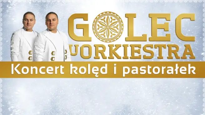 Source image — Golec uOrkiestra - Koncert Kolęd i Pastorałek