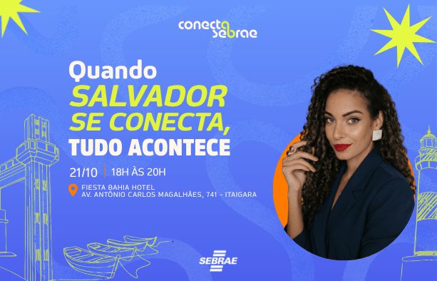 Imagem da fonte — Conecta Sebrae 2.0 - Quando Salvador se conecta, tudo acontece!