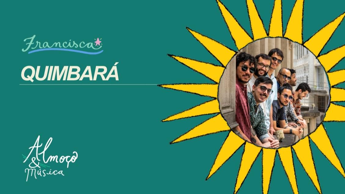 Imagem da fonte — SÁB 07 // Quimbará // ALMOÇO & MÚSICA