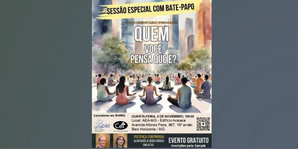 Image de la source — DOCUMENTÁRIO: QUEM VOCÊ PENSA QUE É - SESSÃO ESPECIAL COM BATE PAPO - Unipaz-MG (4/11)