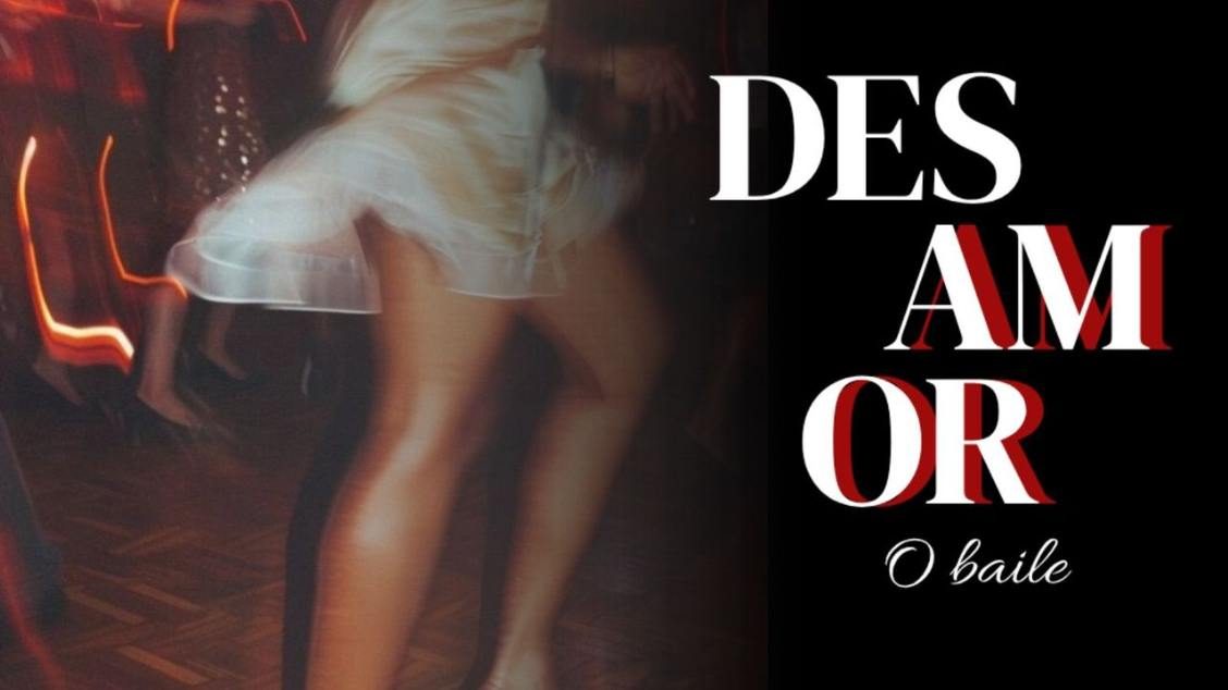 Immagine della fonte — Desamor – O Baile