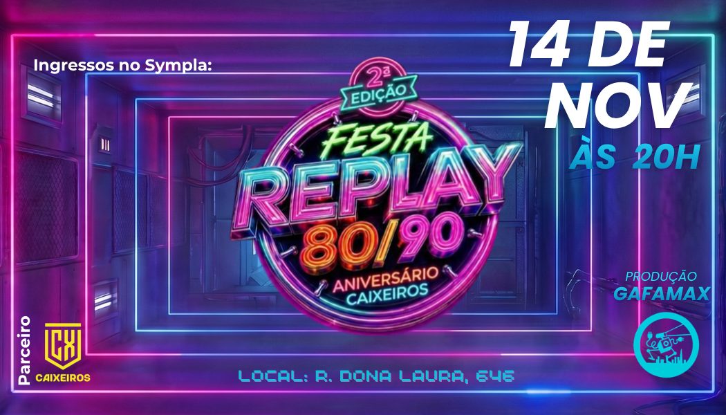 Imagem da fonte — Festa Replay Segunda Edição Aniversário Caixeiros Viajantes