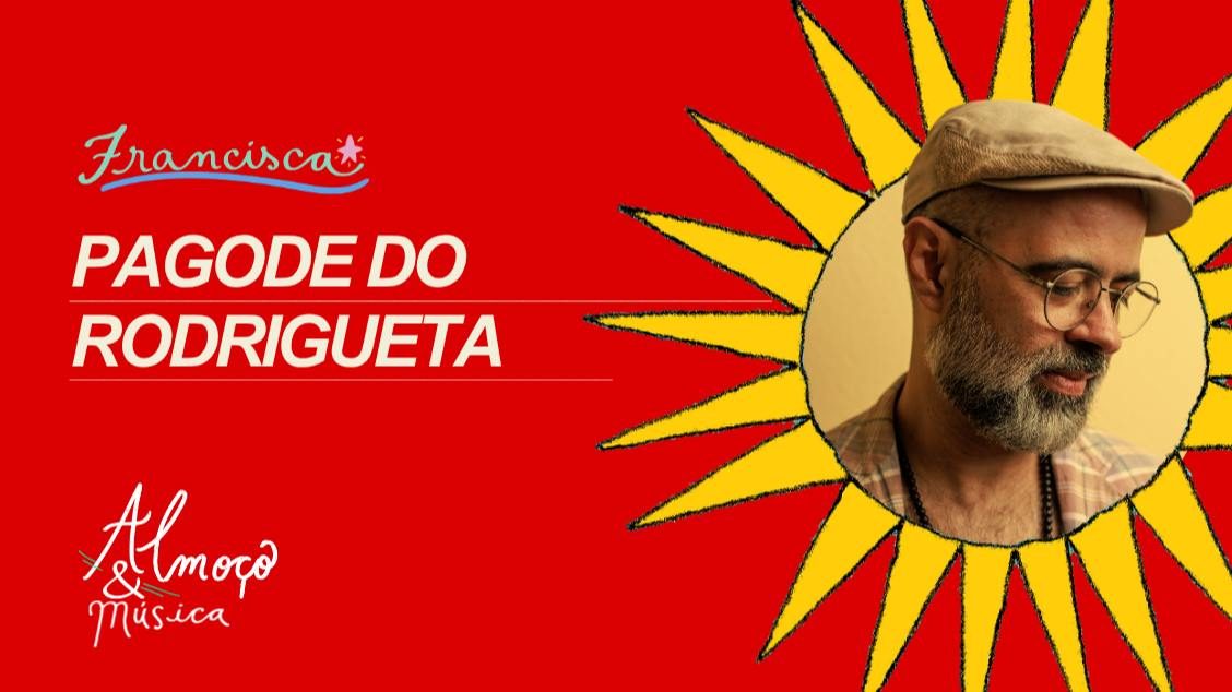 Imagem da fonte — SÁB 14 // Pagode do Rodrigueta // ALMOÇO & MÚSICA