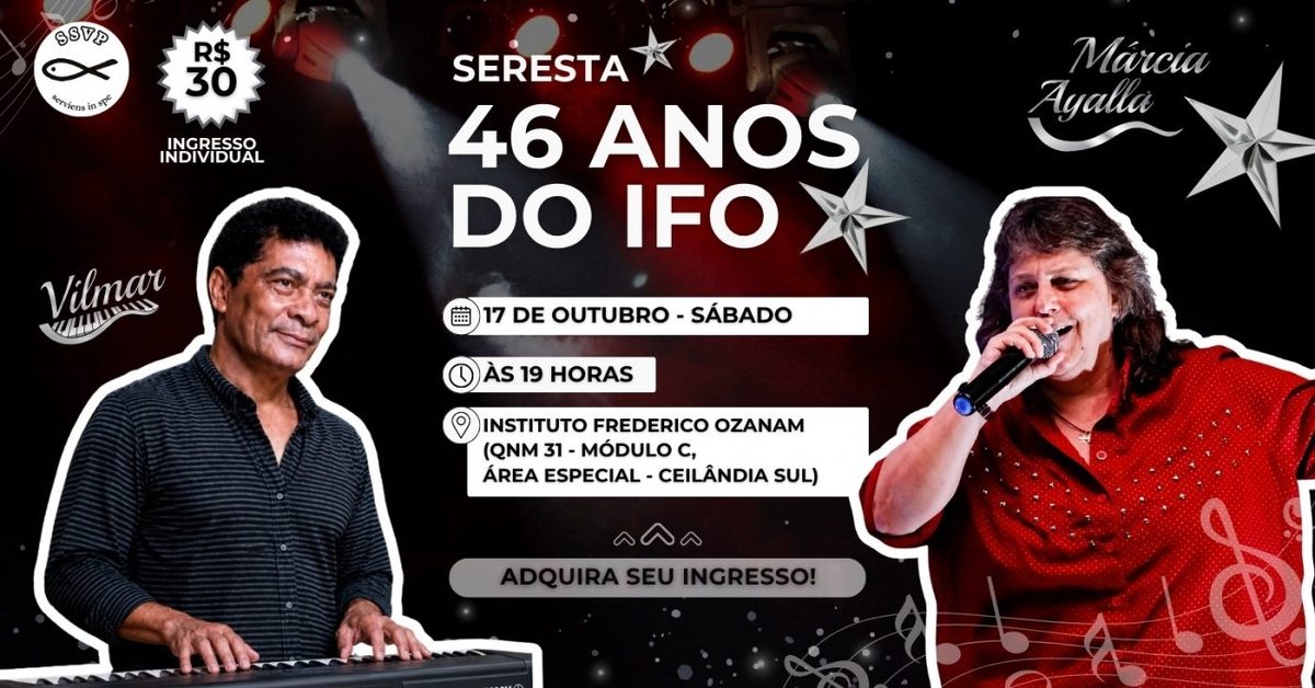 Imagem da fonte — SERESTA - 46 ANOS DO INSTITUTO FREDERICO OZANAM (EVENTO BENEFICENTE)